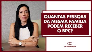 QUANTAS PESSOAS DA MESMA FAMÍLIA PODEM RECEBER O BPC [upl. by Madelene]