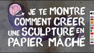 80 Tuto Comment créer une sculpture en papier mâché [upl. by Shaw]