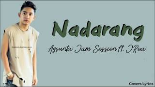 Nadarang Agsunta ft JRoa lyrics  JRoa and Agsunta Version [upl. by Emearg287]