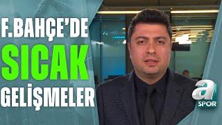 Fenerbahçedeki Tüm Transfer Gelişmelerini Ahmet Selim Kul Açıkladı  A Spor  Spor Gündemi [upl. by Eads794]