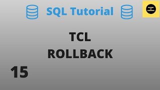 TCL ROLLBACK Command  SQL Basics Tutorial  Part 15 [upl. by Royall]