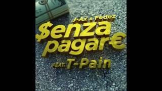 JAx amp Fedez  Senza Pagare VS TPain AudioTesto HQ [upl. by Linette]