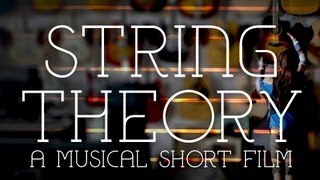 String Theory A Musical Short Film  Trailer [upl. by Aniles725]