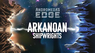 Andromedas Edge FACTION BREAKDOWN Arkanoan Shipwrights [upl. by Nedle]