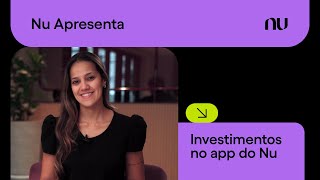 Investimentos no Nubank como investir pelo app  Nu Apresenta [upl. by Barnabe495]