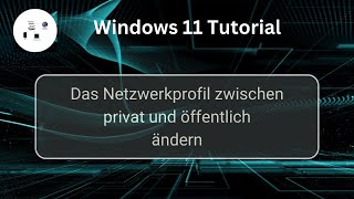 Das WindowsNetzwerkprofil zwischen privat und öffentlich ändern Windows 11 Tutorial [upl. by Keligot940]