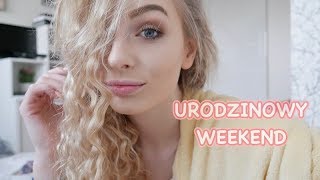 VLOG  URODZINOWY WEEKEND 🎉🎉🎉 [upl. by Akiemat809]