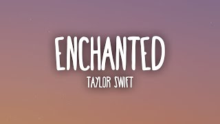 Taylor Swift  Enchanted Lyrics [upl. by Row]