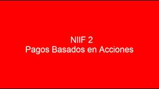 NIIF 2 Pagos Basados en Acciones [upl. by Viafore]