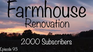 We did it 2000 Subscribers  Farm House Renovation  Episode 93 [upl. by Aracal713]