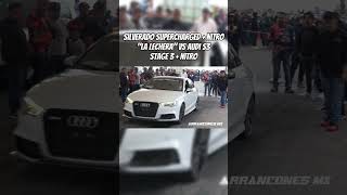 Silverado Supercharged  Nitro vs Audi S3 Stage 3  Nitro arrancones [upl. by Andriana632]