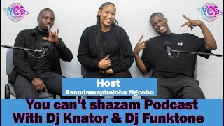 You Cant Shazam Podcast Eps 1 with Dj knator amp Dj Funktone on Best Gqom Dj Producing best genres [upl. by Beghtol78]