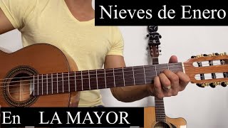 Nieves De Enero  TUTORIAL MUY FÁCIL  EN EL TONO DE LA’ MAYOR  Para Principiantes 🎸 [upl. by Drehcir]