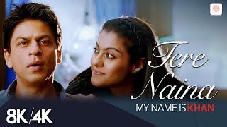 Tere Naina  8K4K Music Video  Shahrukh Khan  Kajol  My Name is Khan  Shafqat Amanat Ali [upl. by Arahas118]