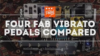 Four Fabulous Vibrato Pedals Compared – What Can You Do With Them [upl. by Clauddetta]