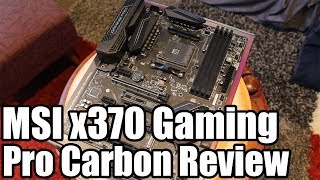 MSI x370 Gaming Pro Carbon Review  Best Ryzen X370 [upl. by Alden]