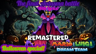 The final Antasma battle With Lyrics REMASTERED Mario amp Luigi’s Dream Team HALLOWEEN SPECIAL [upl. by Lon45]