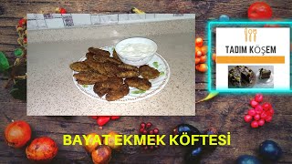 BAYAT EKMEK KÖFTESİ  EKMEK KÖFTESİ ekmek köfte bayatekmek nasılyapılır [upl. by Sumner]