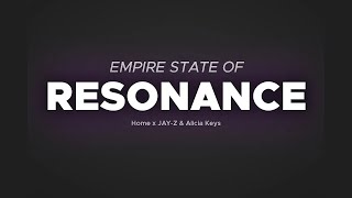 Resonance X Empire State Of Mind Home Alicia Keys JAYZ Mashup [upl. by Arol]