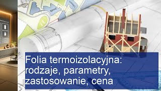 Folia termoizolacyjna parametry cena i montaż krok po kroku [upl. by Lamdin]