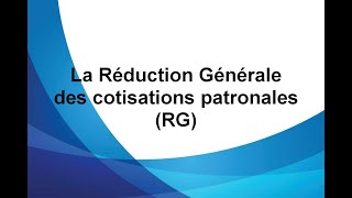 Cours rapide sur la Réduction Générale des cotisations patronales [upl. by Canotas]