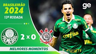 PALMEIRAS 2 X 0 CORINTHIANS  MELHORES MOMENTOS  13ª RODADA BRASILEIRÃO 2024  geglobo [upl. by Rawdin]