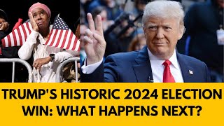 Trumps Historic 2024 Election Win What Happens Next [upl. by Winson]