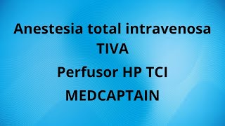 TIVA con TCI Medcaptain [upl. by Trabue127]