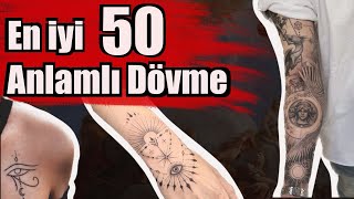 Dövme Modeli Konusunda Kararsız mısın En iyi 50 Anlamlı Dövme Önerisi [upl. by Anihpesoj641]