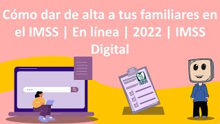 Cómo dar de alta a tus familiares en el IMSS  En línea  2022  IMSS Digital [upl. by Eivla]