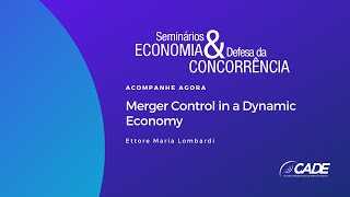 Seminário Merger Control in a Dynamic Economy [upl. by Titos]