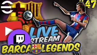 🔴 Live eFootball FC Barcelona Legends 😱 EP47 [upl. by Nagle]