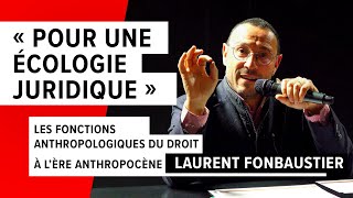 Pour une écologie juridique  Laurent Fonbaustier conférence [upl. by Leontina]