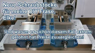 Neue Schraubstöcke für meine Eigenbaufräse Elke [upl. by Calysta]