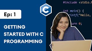 1 Getting Started with C Programming  C Programming for Beginners [upl. by Llemar]