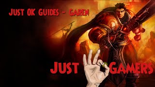 Just OK Guides  Garen [upl. by Yankee]