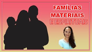 FAMILIAS MATERIAIS E ESPIRITUAIS  CEDE [upl. by Shiroma]