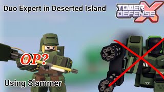 Duo Expert in Deserted Island using OP Slammer  TDX [upl. by Esaele407]