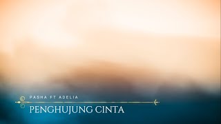 Pasha ft Adelia  Penghujung Cinta Lirik [upl. by Ymerej]