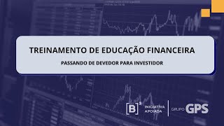 GPSvc  Passando de Devedor para Investidor – Educação Financeira [upl. by Asela]