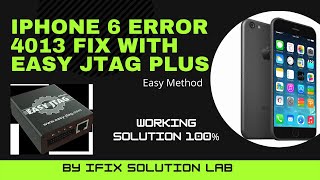 iPHONE 6 ERROR 4013 FIX WITH EASY JTAG PLUS EASY METHOD 100 [upl. by Alaekim74]