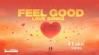 Feel Good Malayalam Love Songs  Selected New Malayalam Songs  Malayalam Romantic Songs song [upl. by Naiva18]