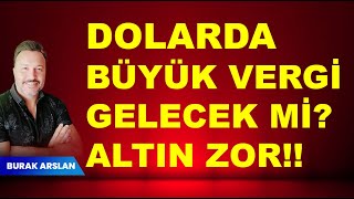 Dolar da BÜYÜK VERGİ   Altın SIKINTI [upl. by Naimad]