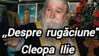 Despre rugăciune  Ne vorbește Părintele Cleopa Vol 1 Partea 3 [upl. by Drofkcor]