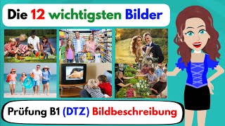 Deutsch lernen  Die 12 wichtigsten Bilder Prüfung B1 Bildbeschreibung  Telc  DTZ  ÖSD [upl. by Kimbell]