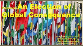 Foreword An Election of Global Consequence [upl. by Cybill]