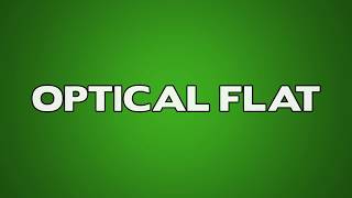 Optical Flat Meaning [upl. by Beora589]