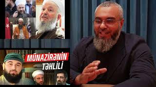 MÜNAZİRƏNİN TƏHLİLİ  ALLAH MAHMUD ƏFƏNDİNİN ÜZÜNDƏ TƏCƏLLİ EDİB Abu Hanzala Ömər Faruk [upl. by Oiretule]