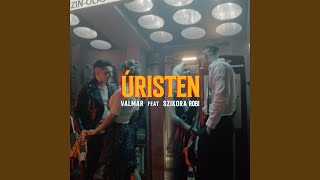 Úristen feat Szikora Róbert [upl. by Enitsuj]