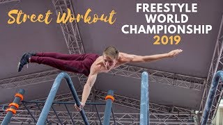 Street Workout Freestyle WORLD CHAMPIONSHIP 2019  SWWC 2019 [upl. by Clite]